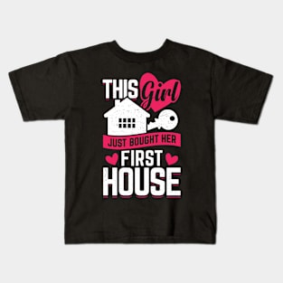 This Girl Just Bought Her First House Kids T-Shirt